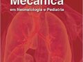 Ventilação Pulmonar Mecânica em Neonatologia e Pediatria Vol. 2  2019 por Werther Brunow de Carvalho