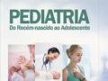 PEDIATRIA DO RECÉM-NASCIDO AO ADOLESCENTE  2020 LANCAMENTO PRONTA ENTREGA TODO  BRASIL