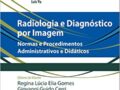 Radiologia e Diagnóstico por Imagem: Normas e Procedimentos Administrativos e Didáticos  Capa dura 2018 por José Otávio Costa Auler Junior (Autor),