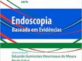 Endoscopia baseada em evidências (Português) Capa dura – 5 setembro 2017 por Eduardo Guimarães Hourneaux Moura (Autor), Paulo Sakai (Autor)