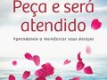 Peça e será atendido: Aprendendo a manifestar seus desejos