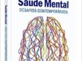 Saúde Mental: Desafios contemporâneos Capa comum – LANÇAMENTO 2022 por Isabel C. Weiss de Souza (Editor), Elisa H. Kozasa (Edi