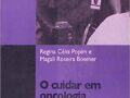 cuidar em oncologia: Diretrizes e perspectivas Capa comum –  2006 por Regina Celia Popim (Autor), Magali Roseira Boemer (Autor)