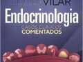 Endocrinologia - Casos Clínicos Comentados por Lucio Vilar (Autor), Ruy Lyra (Autor), Luciano Albuquerque (Autor), et al (Autor)2023