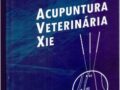 ACUPUNTURA VETERINARIA XIE AUTOR: XIE, HUISHENG FRETE GRATIS