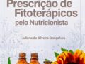 Manual de Prescrição de Fitoterápicos Pelo Nutricionista  por Juliana da Silveira Gonçalves (Autor)