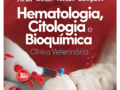 Hematologia, Citologia e Bioquímica Clínica Veterinária   Edição: 3|2024 FRETE GRATIS