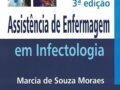 ASSISTENCIA DE ENFERMAGEM EM INFECTOLOGIA  2024 por MARCIA DE SOUZA MORAES (Autor)