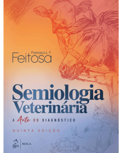 Semiologia Veterinaria-a Arte do Diagnostico   Edição: 5|2025