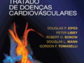 Braunwald Tratado de Doenças Cardiovasculares - 2 Volumes : 11|2022  Editora: GEN